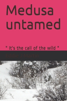 Paperback Medusa untamed: It's the call of the wild Book