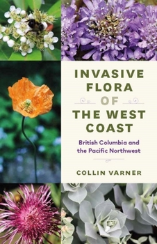 Paperback Invasive Flora of the West Coast: British Columbia and the Pacific Northwest Book
