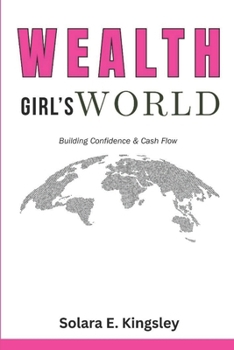 Paperback WEALTH Girl's World: Building Confidence & Cash Flow Book