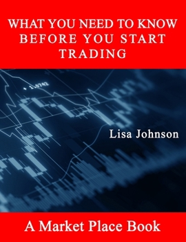 Paperback What You Need to Know: Before You Start Trading Book
