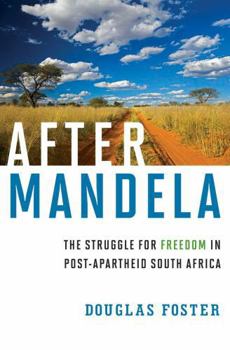 Hardcover After Mandela: The Struggle for Freedom in Post-Apartheid South Africa Book