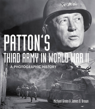 Hardcover Patton's Third Army in World War II: A Photographic History Book