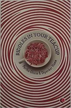 Paperback Riddles in Your Teacup Fun with Everyday Scientific Puzzles [Paperback] [Dec 31, 2005] Partha Ghose and Dipankar Home Book