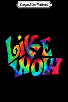 Composition Notebook: Like Wow Tie Dye 1960s Slang Tie Dyed Hippie  Journal/Notebook Blank Lined Ruled 6x9 100 Pages