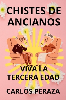 Paperback Chistes de ancianos: Viva la tercera edad [Spanish] Book