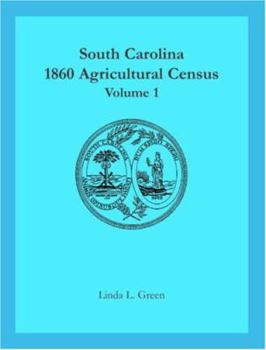 Paperback South Carolina 1860 Agricultural Census: Volume 1 Book