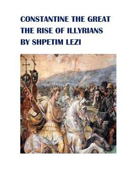 Paperback Constantine the Great: The Rise of Illyrians Book