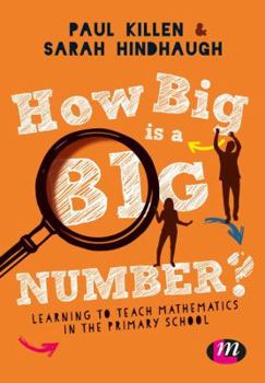 Paperback How Big is a Big Number?: Learning to teach mathematics in the primary school Book