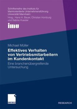 Paperback Effektives Verhalten Von Vertriebsmitarbeitern Im Kundenkontakt: Eine Branchenübergreifende Untersuchung [German] Book