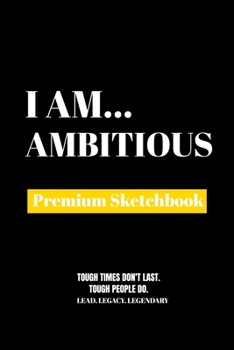 Paperback I Am Ambitious: Premium Blank Sketchbook Book