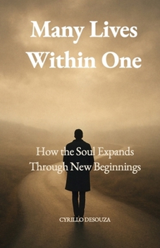 Paperback Many Lives in One: How the Soul Expands Through New Beginnings Book
