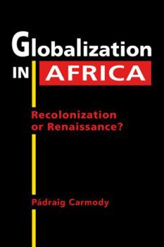 Hardcover Globalization in Africa: Recolonization or Renaissance? Book