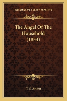 Paperback The Angel Of The Household (1854) Book