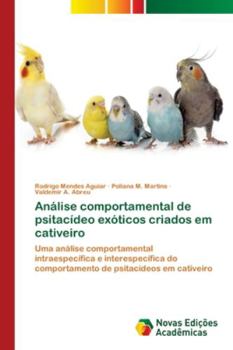 Paperback Análise comportamental de psitacídeo exóticos criados em cativeiro [Portuguese] Book