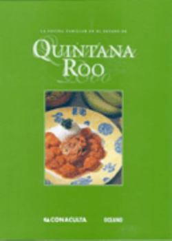 Paperback La cocina familiar en el estado de Quintana Roo/ The Family Kitchen of the State of Quintana Roo (La Cocina Familiar/ the Family Kitchen) (Spanish Edition) [Spanish] Book