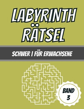 Paperback Labyrinth Rätsel: Schwer Für Erwachsene 100 Labyrinthe Großes Format [German] Book