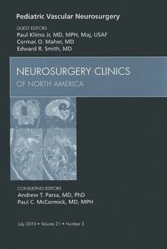 Hardcover Pediatric Vascular Neurosurgery, an Issue of Neurosurgery Clinics: Volume 21-3 Book