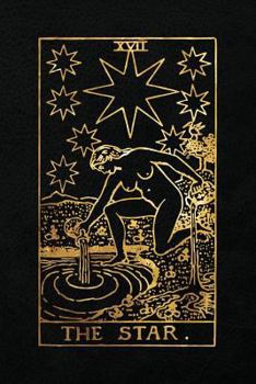 Paperback The Star: 120 blank pages, The Star Tarot Card Notebook - Black and Gold - Sketchbook, Journal, Diary (Tarot Card Notebooks) Book