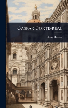 Gaspar Corte-real (French Edition)