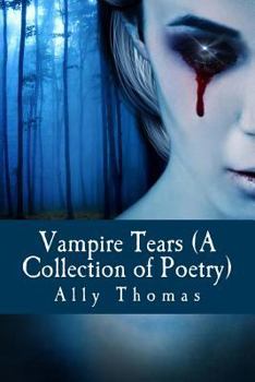 Paperback Vampire Tears (A Collection of Poetry) Book
