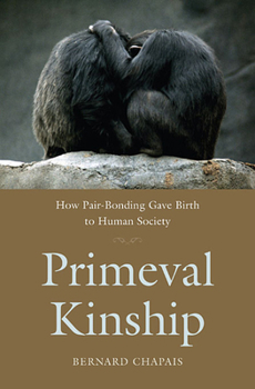 Paperback Primeval Kinship: How Pair-Bonding Gave Birth to Human Society Book