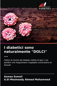 Paperback I diabetici sono naturalmente "DOLCI" ... [Italian] Book