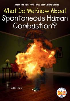 Paperback What Do We Know about Spontaneous Human Combustion? Book