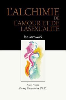 Paperback L'ALCHIME de LAMOUR et de LASEXUALITE [French] Book