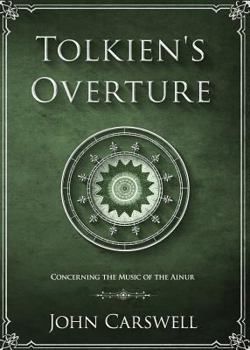 Paperback Tolkien's Overture: Concerning the Music of the Ainur Book