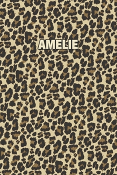 Amelie: Personalized Notebook - Leopard Print (Animal Pattern). Blank College Ruled (Lined) Journal for Notes, Journaling, Diary Writing. Wildlife Theme Design with Your Name