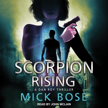 Scorpion Rising: A Dan Roy Thriller - Book #5 of the Dan Roy