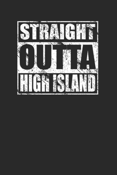 Paperback Straight Outta High Island 120 Page Notebook Lined Journal Book