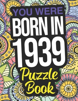 Paperback You Were Born In 1939 Puzzle Book: A 1939 Wordsearch Puzzle Book For Men And Women Book