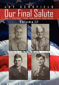 Hardcover Our Final Salute: WW II Letters from Immigrant Brothers Volume II Book