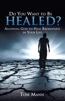 Paperback Do You Want to Be Healed? Book
