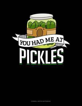Paperback You Had Me at Pickles: Cornell Notes Notebook Book