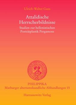 Paperback Attalidische Herrscherbildnisse: Studien Zur Hellenistischen Portratplastik Pergamons [German] Book