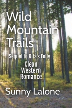 Paperback Wild Mountain Trails: Sequel to Rita's Folly Book