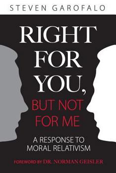 Paperback Right for You, But Not for Me: A Response to Moral Relativism Book