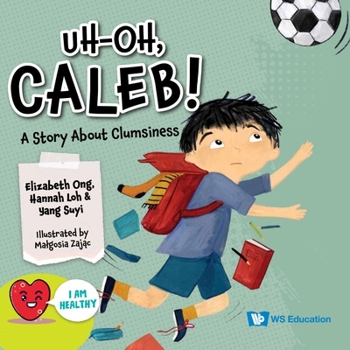 Paperback Uh-Oh, Caleb!: A Story about Clumsiness Book