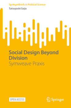 Paperback Social Design Beyond Division: Symweave PRAXIS Book
