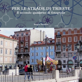 Paperback PER LE STRADE DI TRIESTE.Il secondo quaderno di fotografie [Italian] Book