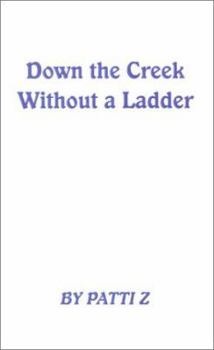 Paperback Down the Creek Without a Ladder Book