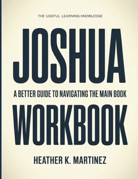 The Useful Learning Knowledge Joshua: A Better Guide To Navigating The Main Book