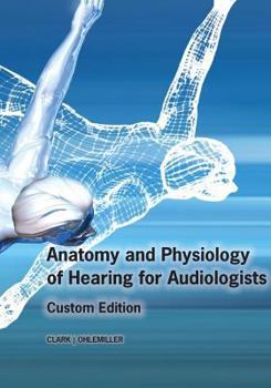 Paperback Anatomy and Physiology of Hearing for Audiologists (Most Recent Edition) Book