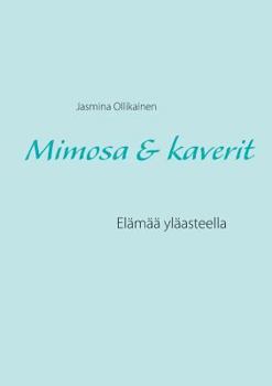 Paperback Mimosa & kaverit: Elämää yläasteella [Finnish] Book