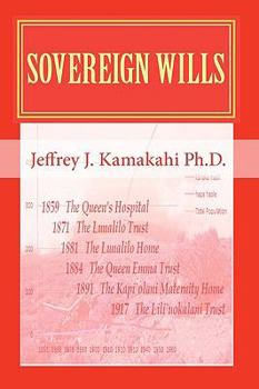 Paperback Sovereign Wills: Unfulfilled Promises of Native Hawaiian Health Book