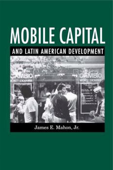 Hardcover Mobile Capital and Latin American Development Book
