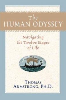Hardcover The Human Odyssey: Navigating the Twelve Stages of Life Book