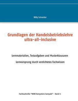 Paperback Grundlagen der Handelsbetriebslehre ultra-all-inclusive: Lernmaterialien, Testaufgaben und Musterklausuren - Lernvorsprung durch verdichtetes Fachwiss [German] Book